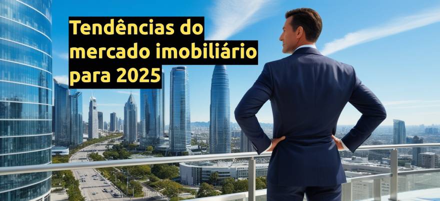 As tendências do mercado imobiliário para 2025